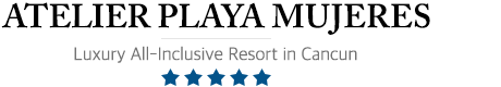 ATELIER Playa Mujeres Resort – Playa Mujeres Cancun - ATELIER Playa Mujeres Luxury All-Inclusive Resort in Cancun 